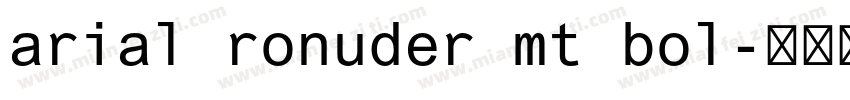arial ronuder mt bol字体转换